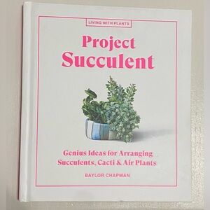 Project Succulent Book by -Baylor Chapman